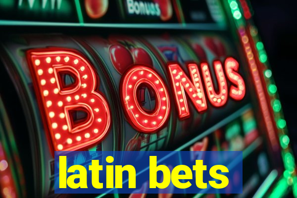 latin bets